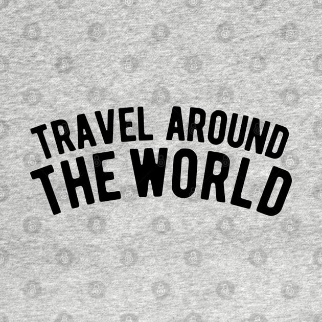 Travel around the World by ShirtyLife